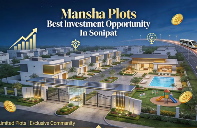 Mansha Plots Best Investment Opportunity In Sonipat